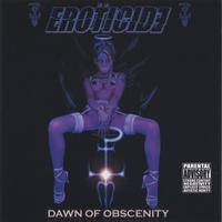 Eroticide : Dawn of Obscenity